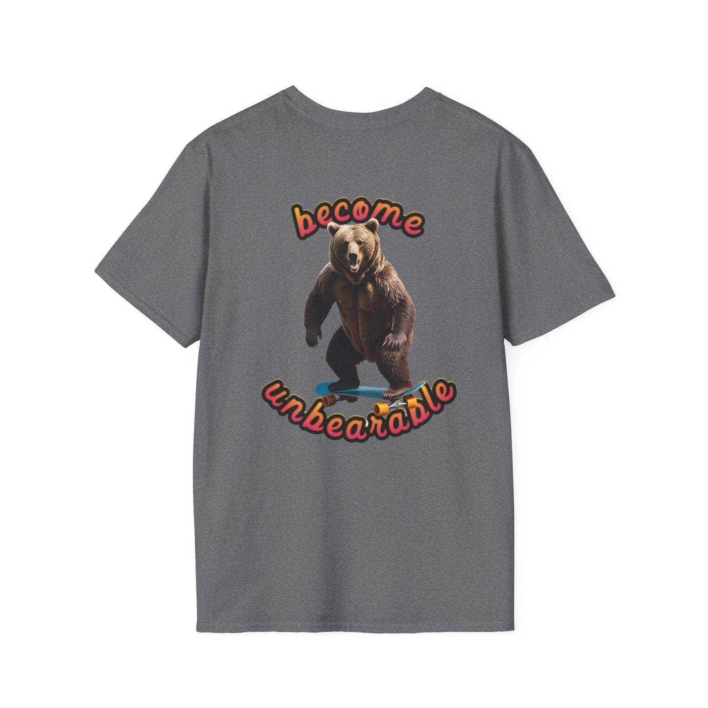Become Unbearable Softstyle T-Shirt: Casual Comfort Tee
