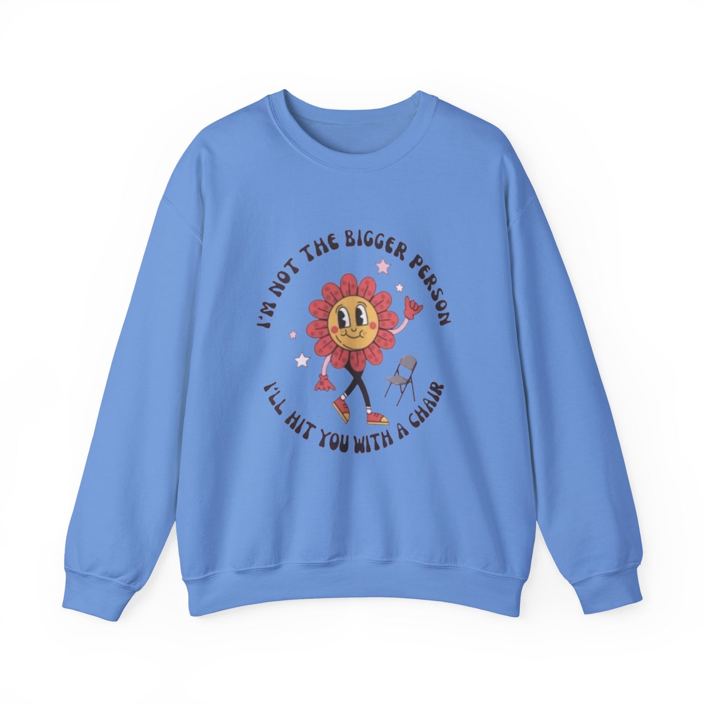 Crewneck Sweatshirt - 'I'm Not the Bigger Person' Casual Comfort